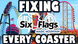 How to Improve EVERY Coaster at Six Flags Magic Mountain