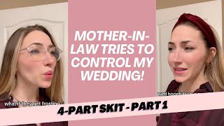 (1/4) Mother-in-law tries to control every aspect of wedding