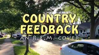Country Feedback (an R.E.M. cover)