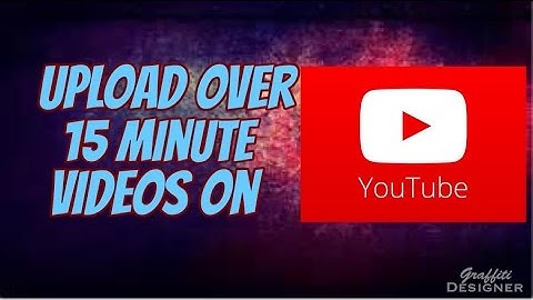 How to upload over 15 minute videos on iphone