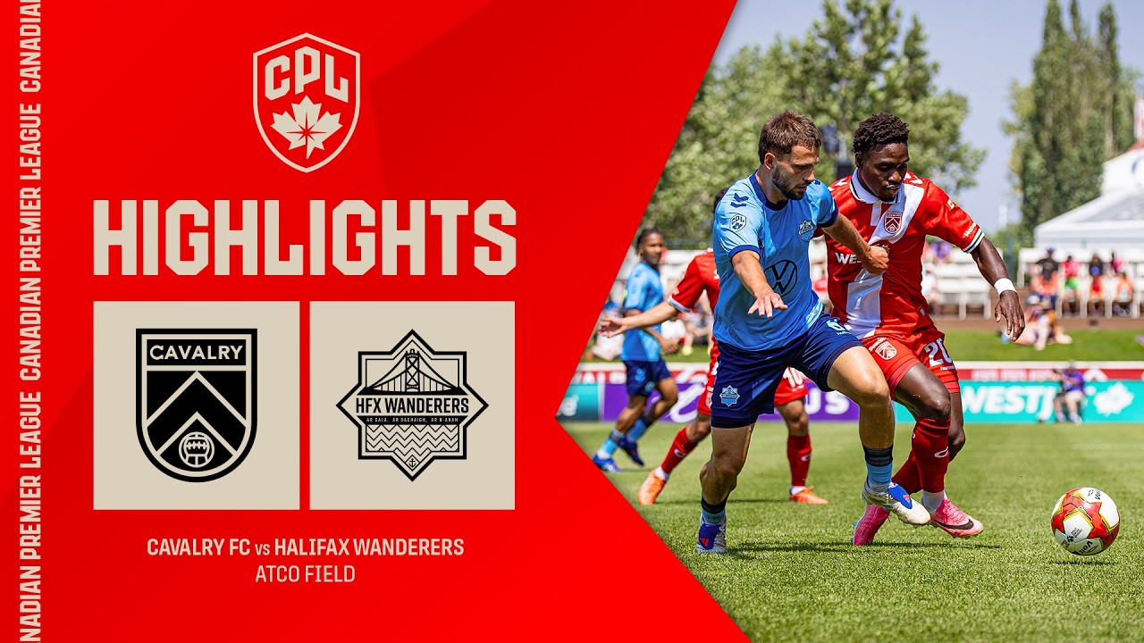HIGHLIGHTS: Cavalry FC vs. Halifax Wanderers | July 18, 2026