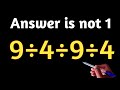 Solve this 9÷4÷9÷4 / This Looks Easy But Will Crush You