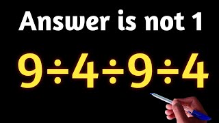 Solve this 9÷4÷9÷4 / This Looks Easy But Will Crush You