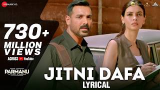 Download lagu Jitni Dafa - Lyrical | PARMANU | John Abraham , Diana | Jeet Gannguli | RashmiVirag