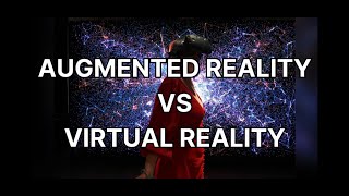 Augmented Reality vs Virtual Reality | Understanding the Differences | Unveiling Reality