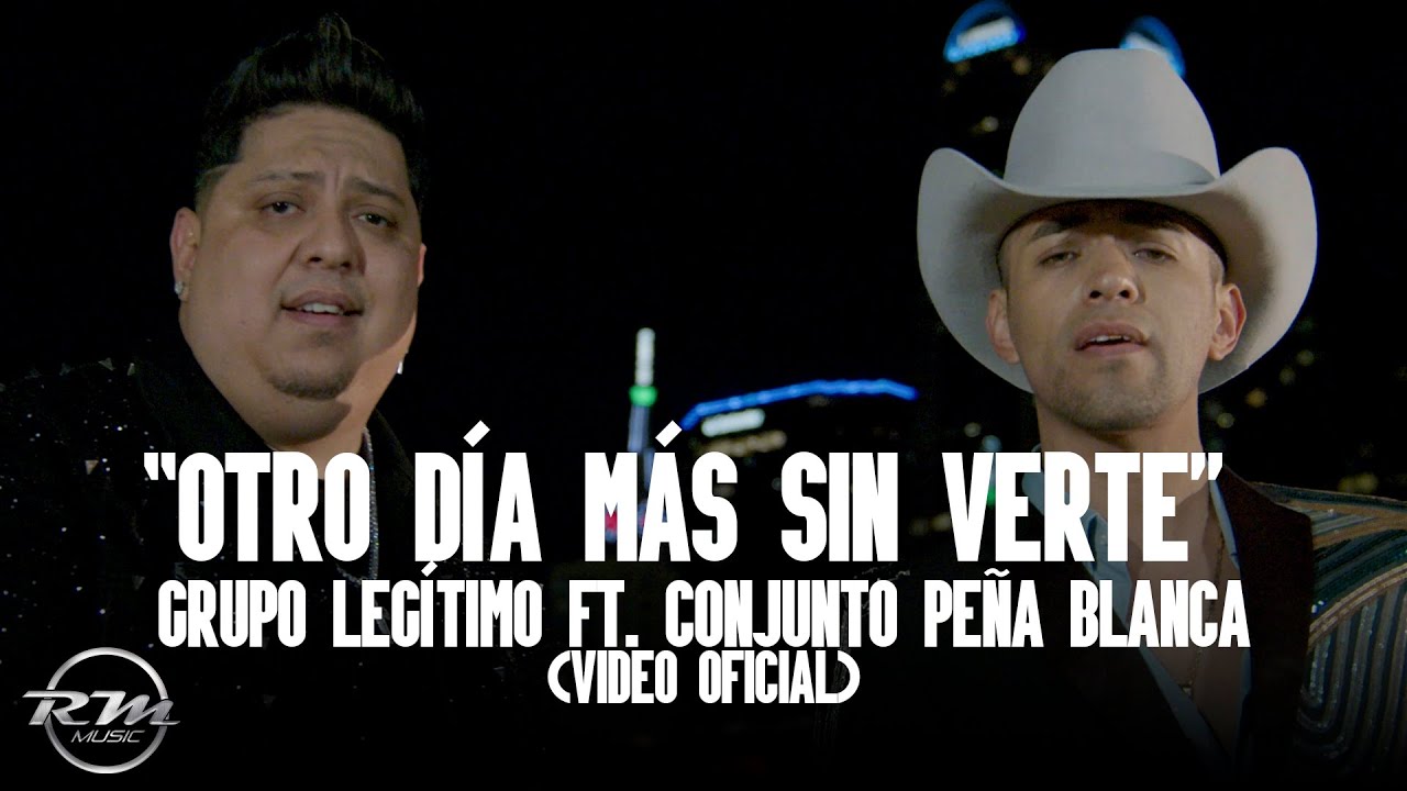 Grupo Legítimo Ft Conjunto Peña Blanca - Otro Día Más Sin Verte (Video Oficial)