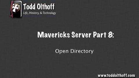 Mavericks Server Part 8: Open Directory