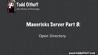 Mavericks Server Part 8: Open Directory Information