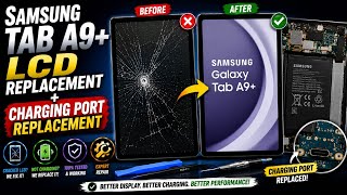 Fix Samsung Tab A9 Plus Not Charging & Cracked Screen