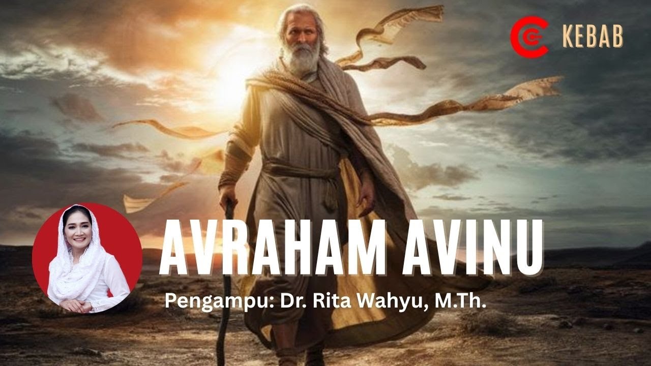 AVRAHAM AVINU #4-Dr. Rita Wahyu, M.Th.