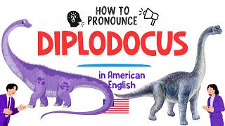 How to Pronounce DIPLODOCUS (Correctly)
