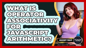 What Is Operator Associativity For JavaScript Arithmetic? - JavaScript Toolkit