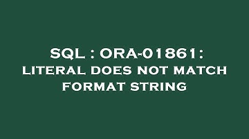 SQL : ORA-01861: literal does not match format string