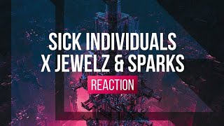 Sick Individuals X Jewelz U0026 Sparks  Reaction original Mix