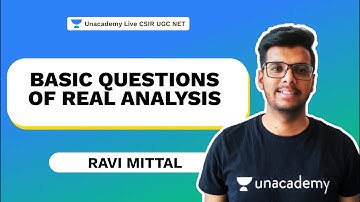 Basic Questions Of Real Analysis | CSIR 2021| Mathematics| Ravi Mittal | Unacademy