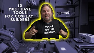 10 Must have tools for Cosplay Replica Builders and Creators
