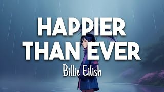 Billie Eilish - Happier Than Ever (LYRICS)