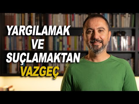 Video: Başkalarını Yargılamaktan Nasıl Vazgeçilir