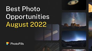 What to Photograph in August 2022