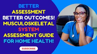 Musculoskeletal System Assessment Guide for Home Health
