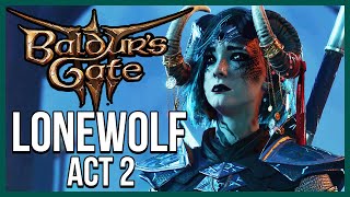 LONEWOLF Challenge | Can You Beat Baldurs Gate 3 Solo | ACT 2