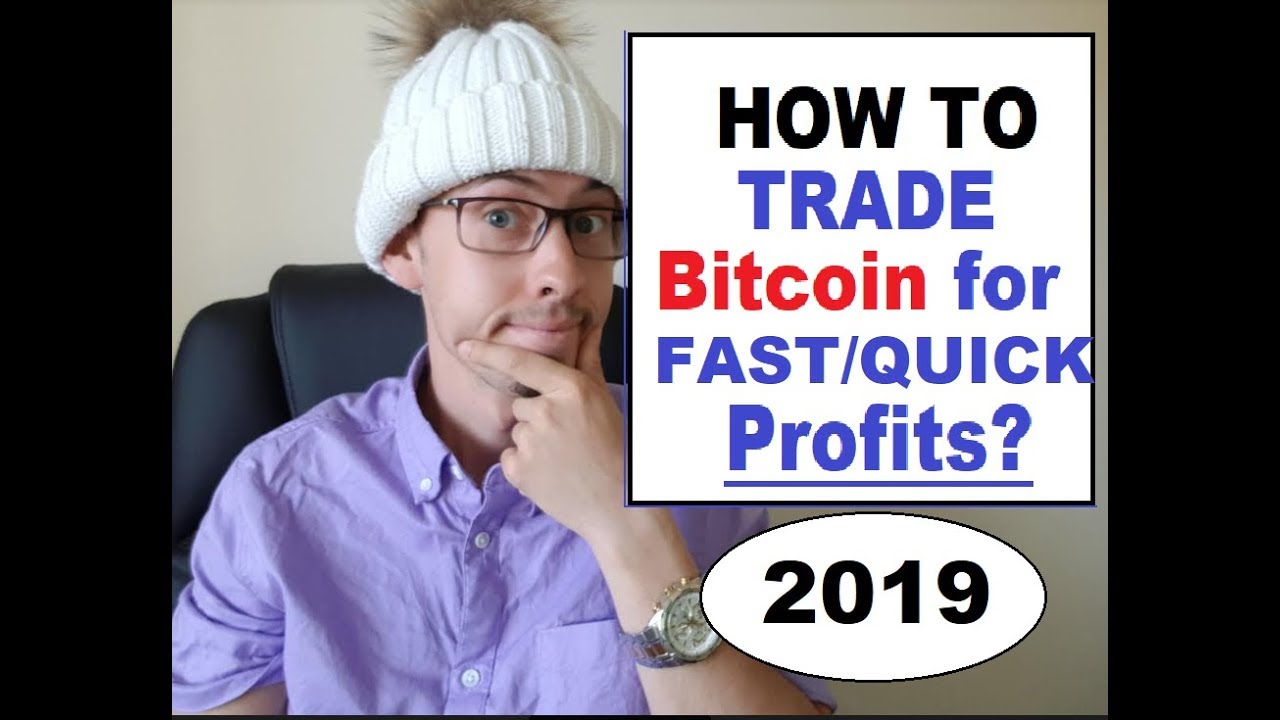 how to trade bitcoin for quick profit