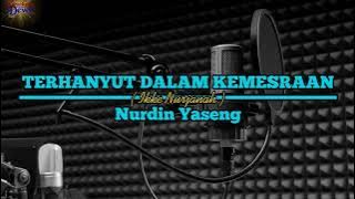 Terhanyut Dalam Kemesraan - Nurdin Yaseng.Karaoke