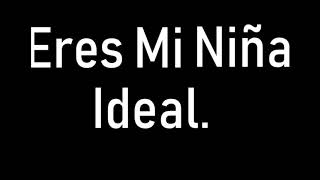 Video thumbnail of "Mi Niña Ideal"