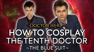 How To Cosplay the Tenth Doctor UPDATED - Blue Suit