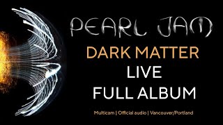 Pearl Jam | Dark Matter Full Album Live |  Audio | Multicam