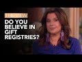 Do You Believe In Gift Registries? | The View