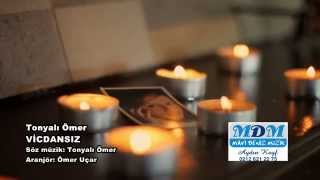 Tonyalı Ömer - Vicdansız