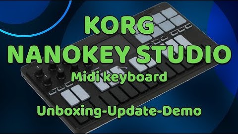 KORG NANOKEY STUDIO KEYBOARD Unboxing - Updating - Demo