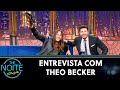 Entrevista com Theo Becker | The Noite (28/10/21)