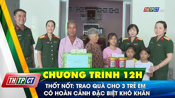 Thốt Nốt: Trao quà cho 3 trẻ em có hoàn cảnh đặc biệt khó khăn | Cần Thơ TV