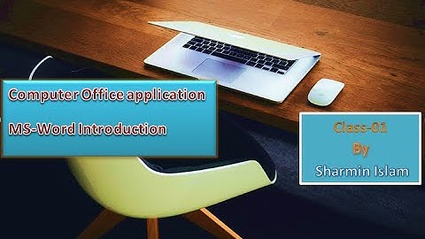 Computer Office application  Class 01,  MS Word Introduce