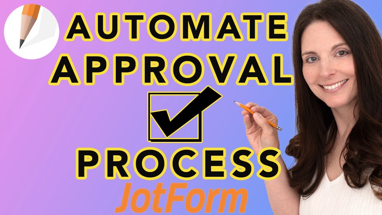 How To Automate Approval Process - Create Approval Process Workflows with JotForm