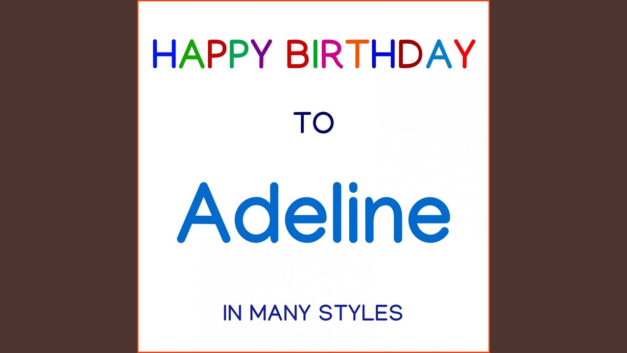 Happy Birthday To Adeline - Classical