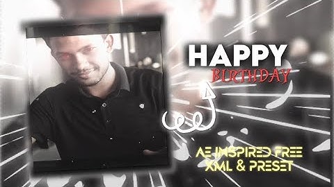 Birthday xml 🎂 Ae inspired alight motion badass edit xml preset file 🗃️ #xml