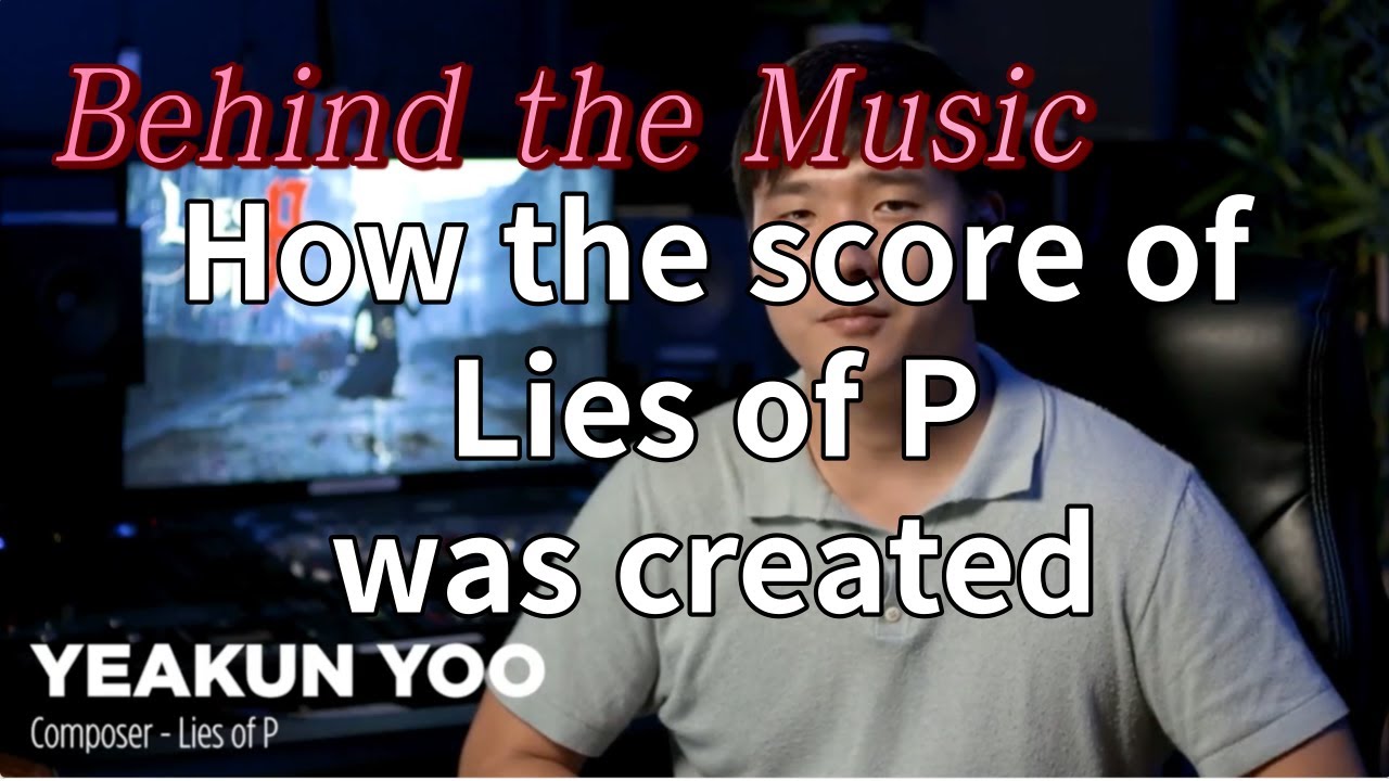 Lies of P | Behind the music - How the score of Lies of P was created