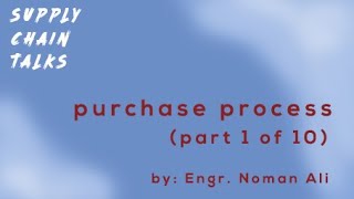 Purchase Process - introduction | episode 1 of 10 | Supply Chain Talks | procurement