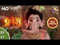 Vighnaharta Ganesh -  Ep 97 - Full Episode - 5th January, 2018