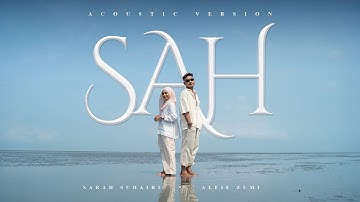 Sarah Suhairi & Alfie Zumi - SAH (Akustik Live Version)