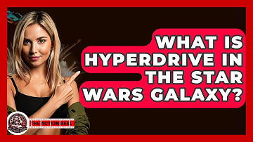 What Is Hyperdrive In The Star Wars Galaxy? - The Action Reel