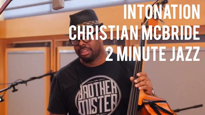 Intonation - Christian McBride | 2 Minute Jazz