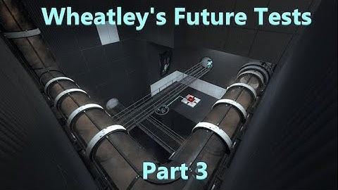Portal 2 Test Chamber #373 Wheatley