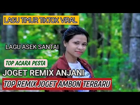 LAGU JOGET AMBON TERBARU 2025 REMIX ANJANI