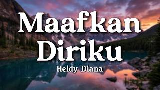 Maafkan Diriku  Heidy Diana slirik 