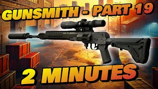 Celebrity Gunsmith Part 19 - IN 2 MINUTES! - Patch 0.16 Guide | Escape From Tarkov Profile