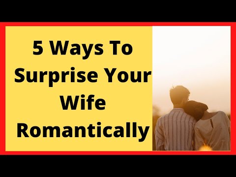 Video: How To Surprise Your Wife